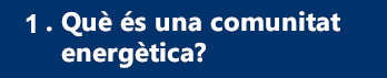 1. Què és una comunitat energètica?